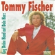 Tommy Fischer - Leg Deine Hand Auf Dein Herz