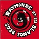 Raymonde Et Les Blancs Becs - Raymonde Et Les Blancs Becs