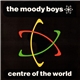 The Moody Boys - Centre Of The World