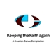 Various - Keeping The Faith Again (A Creation Dance Compilation)