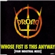 Prong - Whose Fist Is This Anyway (Four Industrial Mixes)