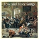 The City Waites - Low and Lusty Songs from 17th Century England